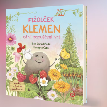 Priporočamo – Knjigica Fižolček Klemen oživi zapuščeni vrt